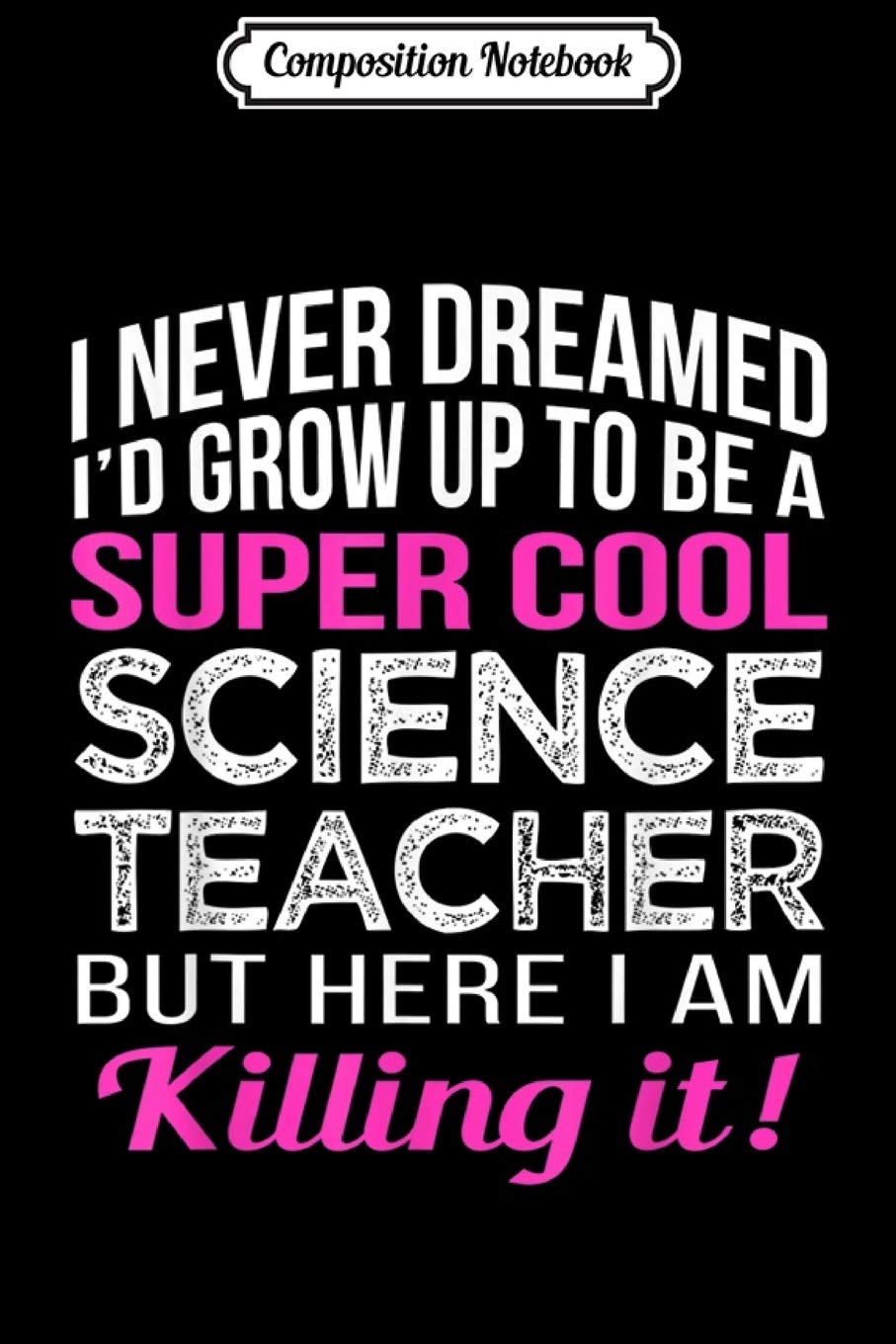 Composition Notebook: Super Cool Science Teacher Funny Journal/Notebook Blank Lined Ruled 6x9 100 Pages