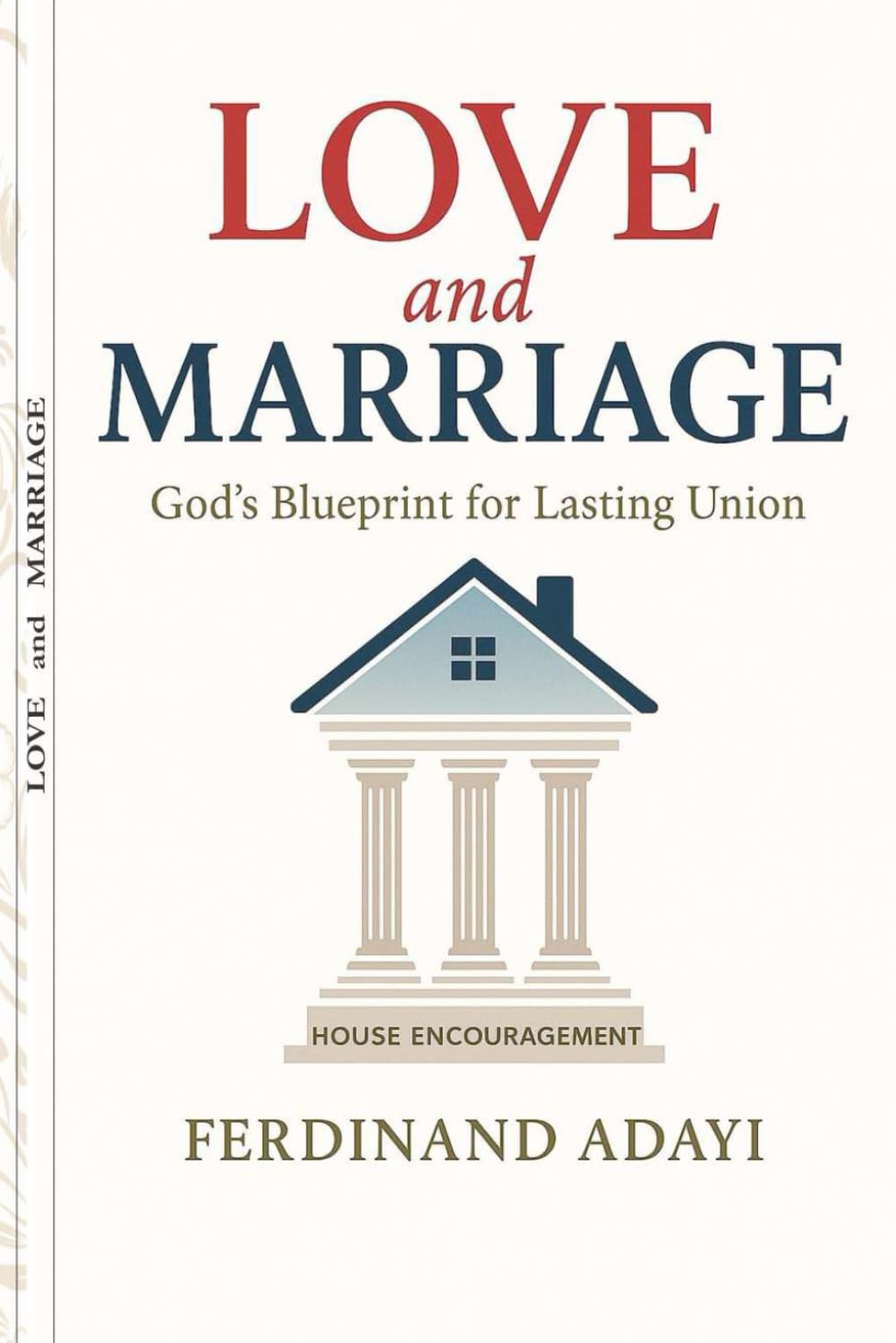 LOVE AND MARRIAGE: God's Blueprint for Lasting Union