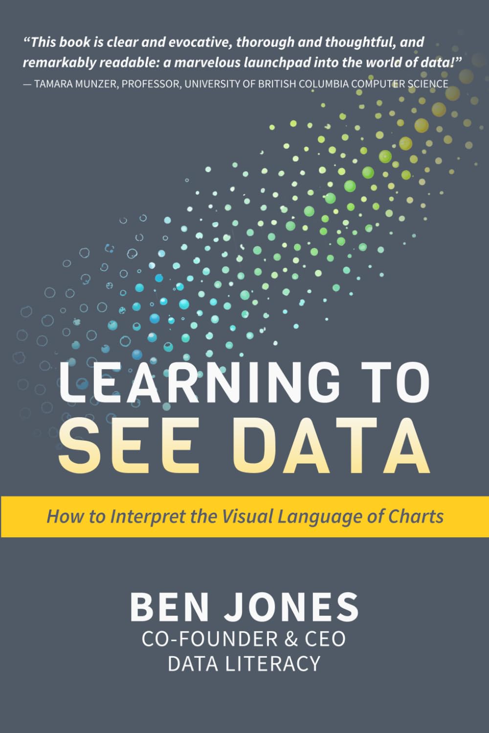 Learning to See Data: How to Interpret the Visual Language of Charts (The Data Literacy Series)