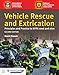 Vehicle Rescue and Extrication: Principles and Practice: .