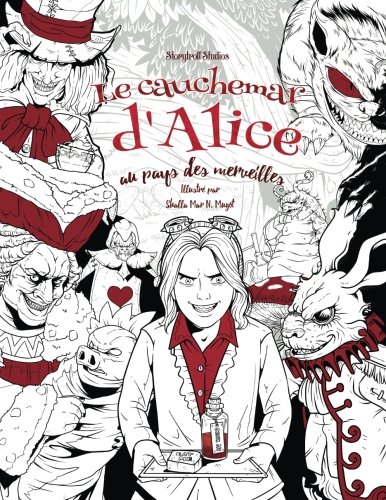 Le cauchemar d'Alice au pays des merveilles: Livre de coloriage pour adultes (horreur, Halloween, épouvante, frissons)