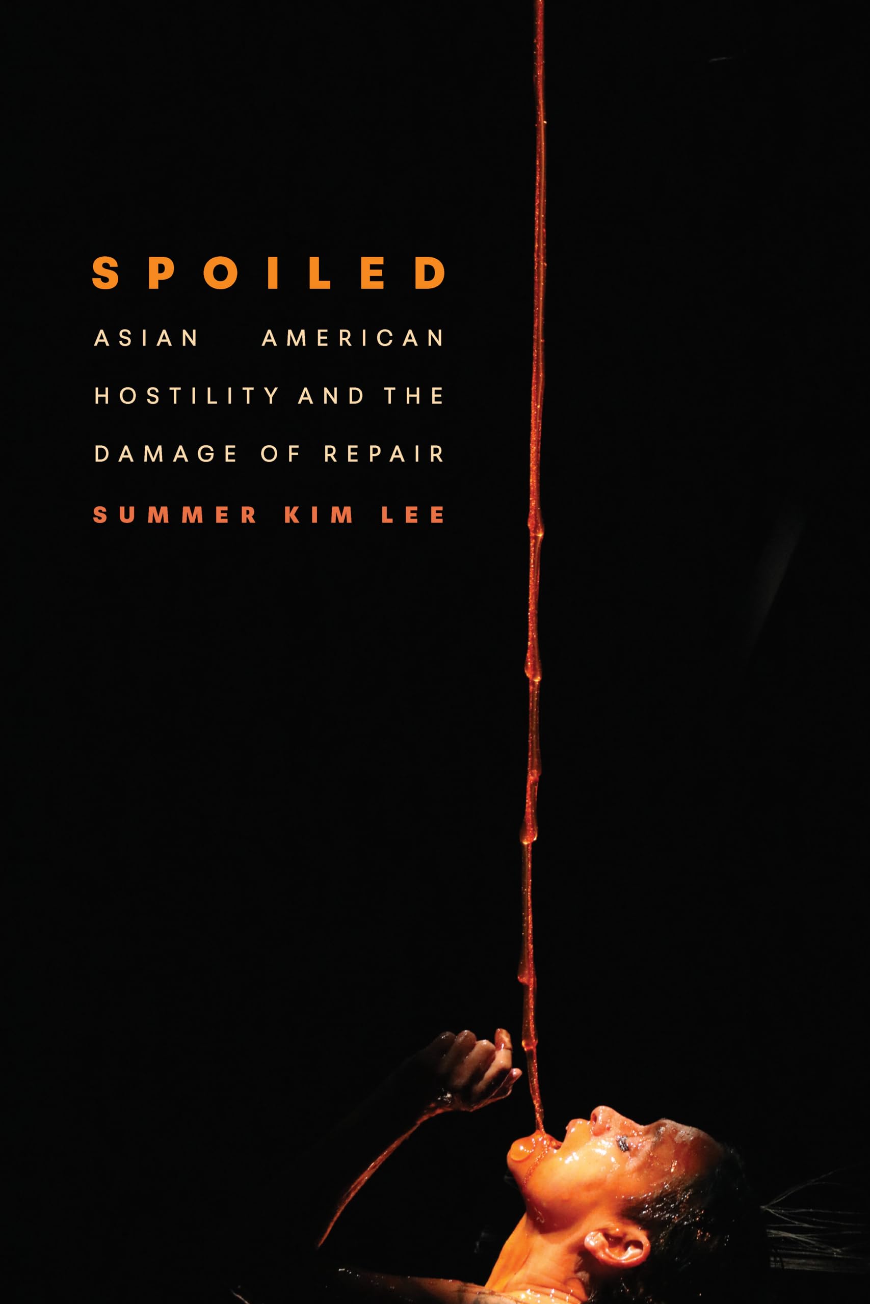Spoiled: Asian American Hostility : Comprendre le traumatisme et réparer l'identité
