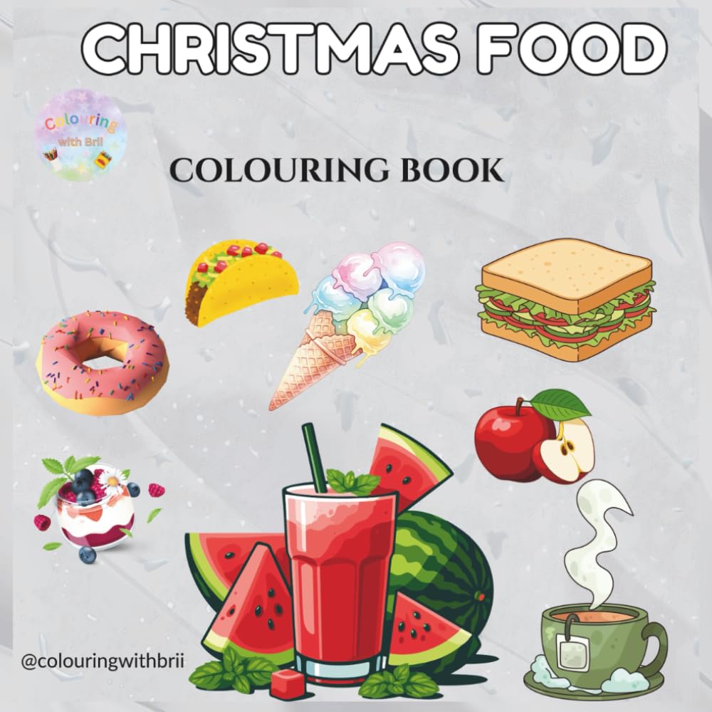 Christmas Food Colouring Book: A Delicious Collection of Fun & Easy Food Illustrations for Kids and Adults