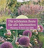  Die schönsten Beete für alle Jahreszeiten: Pflanzpläne für Beete jeder Größe