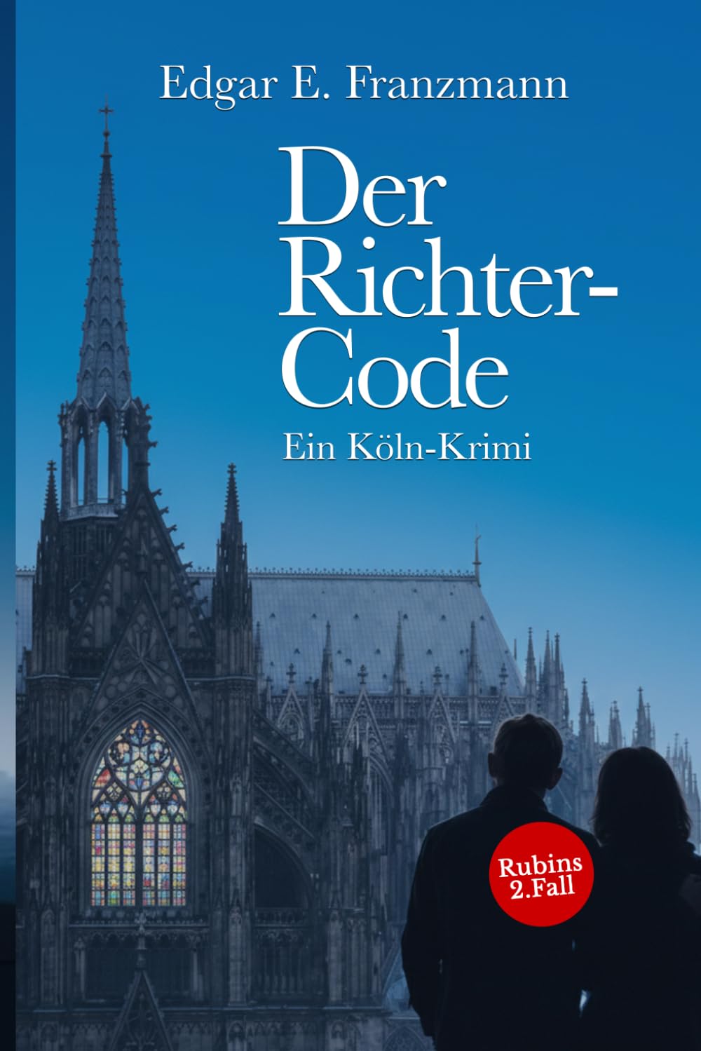 Der Richter-Code: Ein Köln-Krimi. Rubins 2. Fall (Georg Rubin – Köln-Krimis)