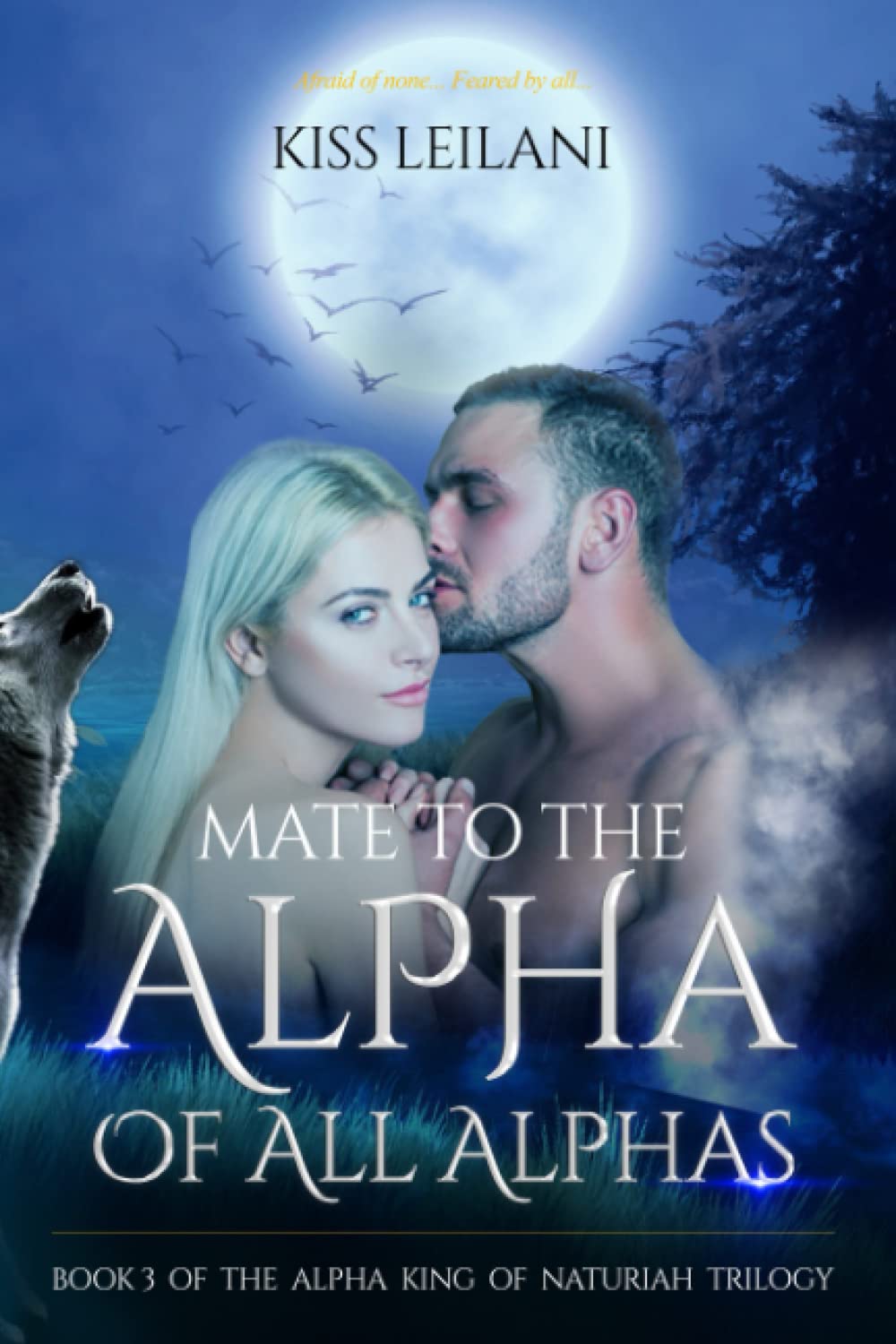 Mate To The Alpha Of All Alphas: 3 (The Alpha King of Naturiah Trilogy)