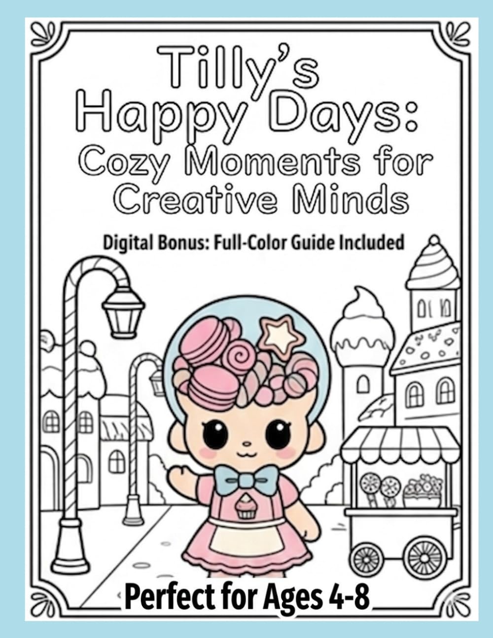 Tilly's Happy Days: Cozy Moments for Creative Minds (Tilly's Whimsical Adventures)