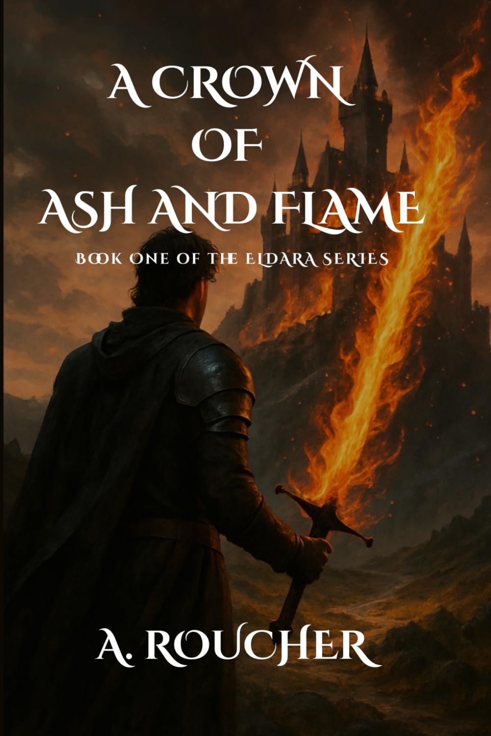 A CROWN OF ASH AND FLAME: BOOK ONE OF THE ELDARA SERIES - COLLECTORS COVER