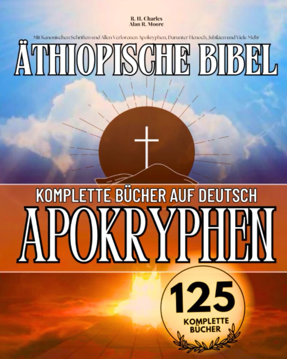 Die Komplette Äthiopische Bibel in Deutsch Sprache 125 Bücher: Mit Kanonischen Schriften und Allen Verlorenen Apokryphen, Darunter Henoch, Jubiläen und Viele Mehr