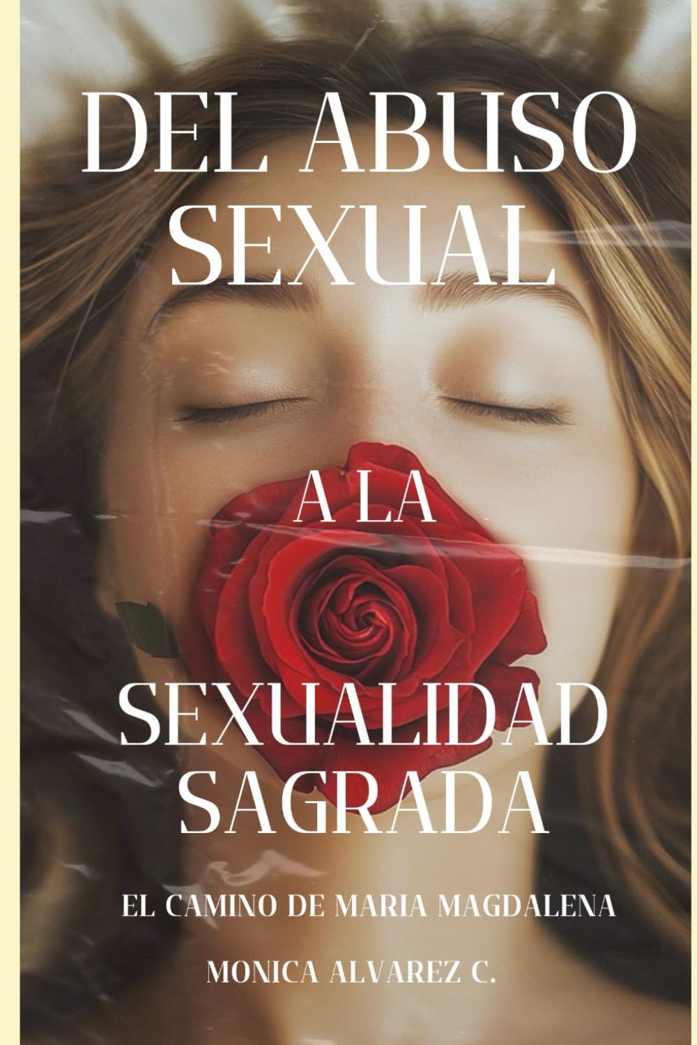 DEL ABUSO SEXUAL A LA SEXUALIDAD SAGRADA: EL CAMINO DE MARIA MAGDALENA.