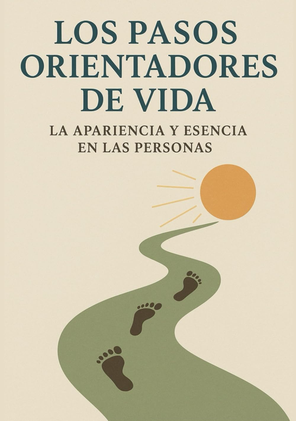 Los pasos orientadores de vida: La apariencia y esencia en las personas