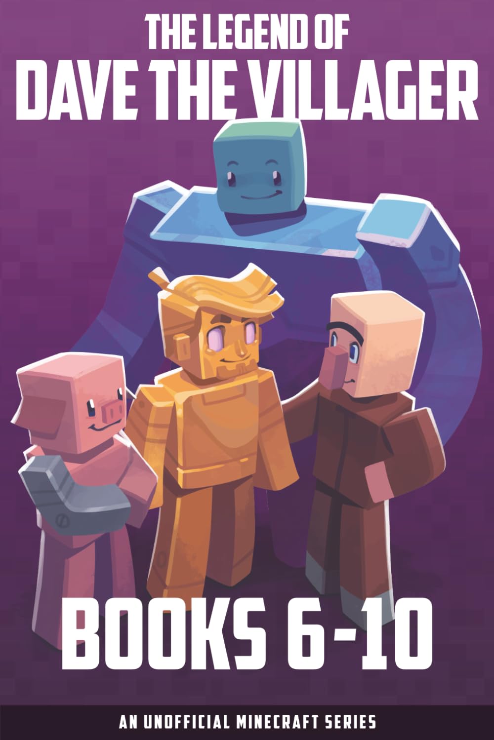 The Legend of Dave the Villager Books 6–10: An unofficial Minecraft series (Dave the Villager Collections)