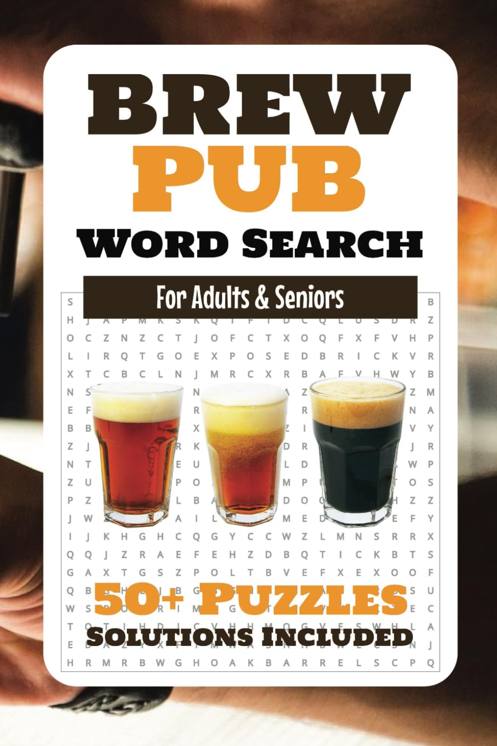 Brew Pub Word Search Puzzle Book: Word Searches with Easy to Read Print about Beers & Grub | 6x9 inches, 114 pages | 50+ Puzzles ... Gift for the Foodie in Your Life