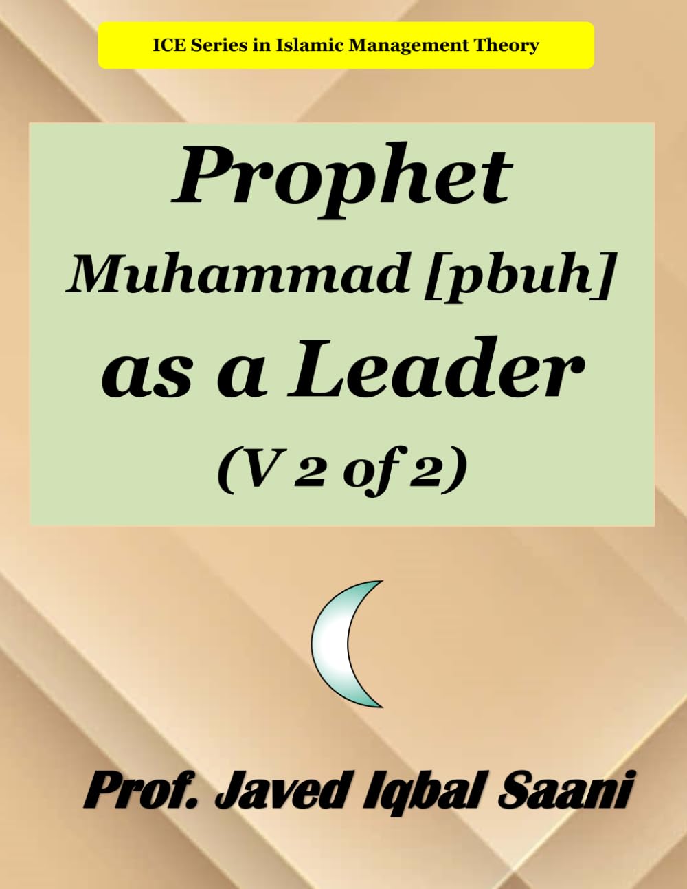 PROPHET MUAMMAHD [PBUH] AS A LEADER (V 2 of 2) (Islamic Management Theory)