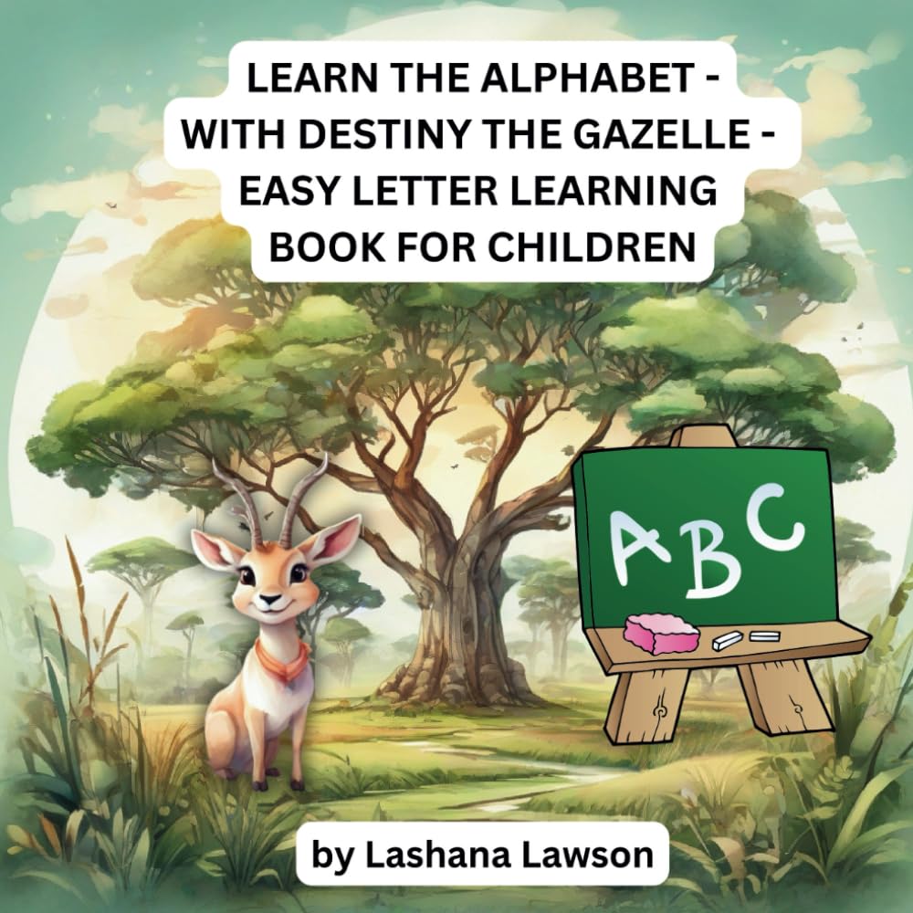 Learn the Alphabet - with Destiny the Gazelle - Easy Letter Learning Book for Children