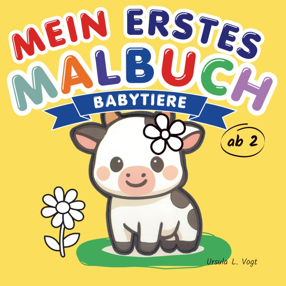Mein erstes Malbuch: Babytiere: Malbuch ab 2 Jahren für Mädchen & Jungen. Mit extra dicken Linien, süßen Tierbabys und großen Ausmalflächen zur Förderung der Feinmotorik