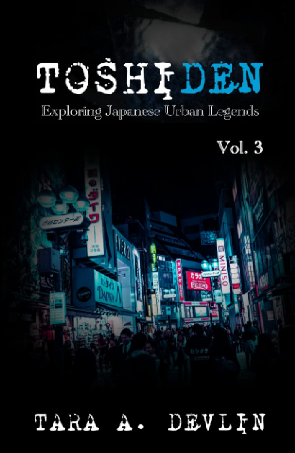 Toshiden: Exploring Japanese Urban Legends: Volume Three