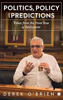 Politics, Policy and Predictions: Views from the Front Row of Parliament