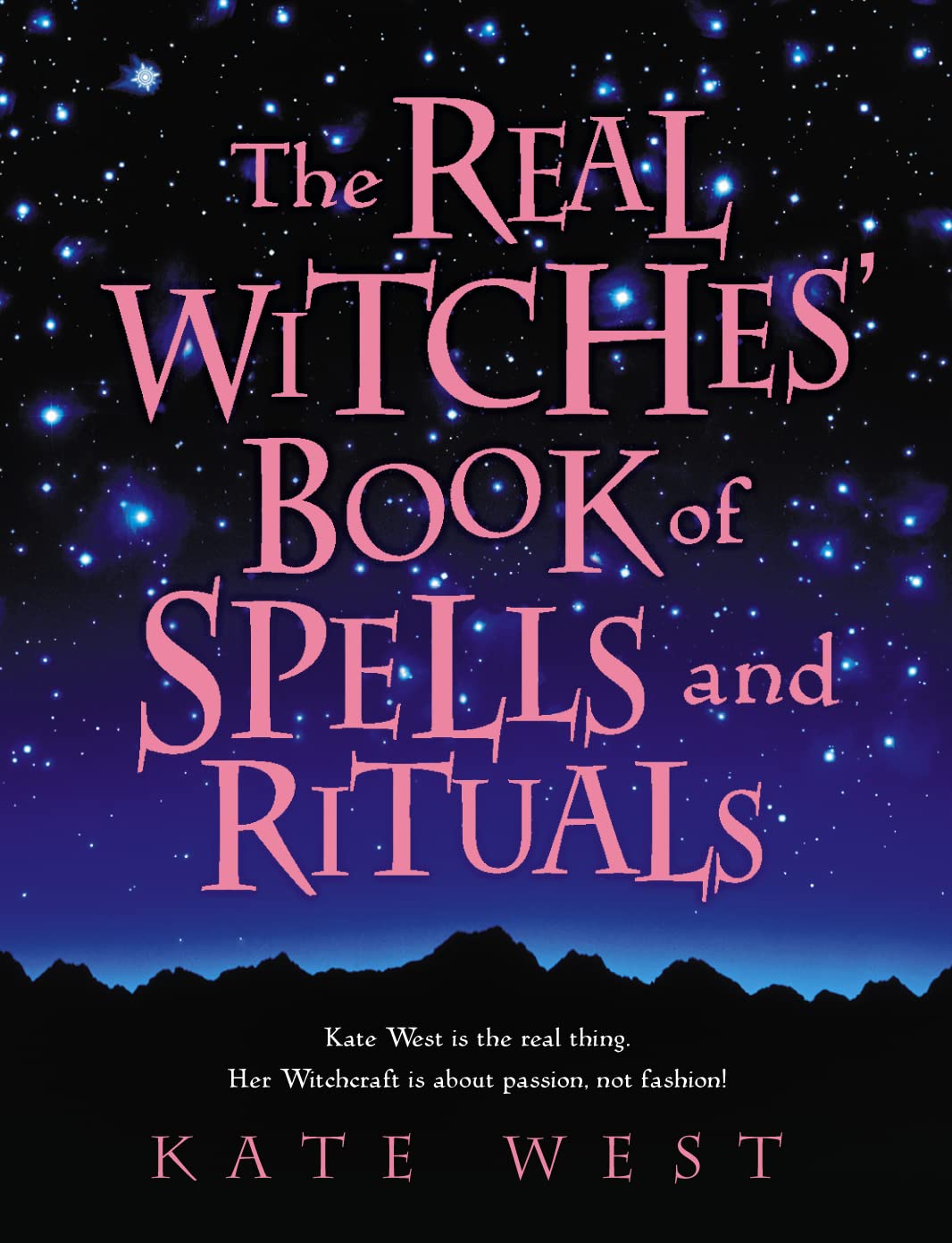 The Real Witches’ Book of Spells and Rituals: A Practical Guide to Seasonal Witchcraft and Ritual Magic
