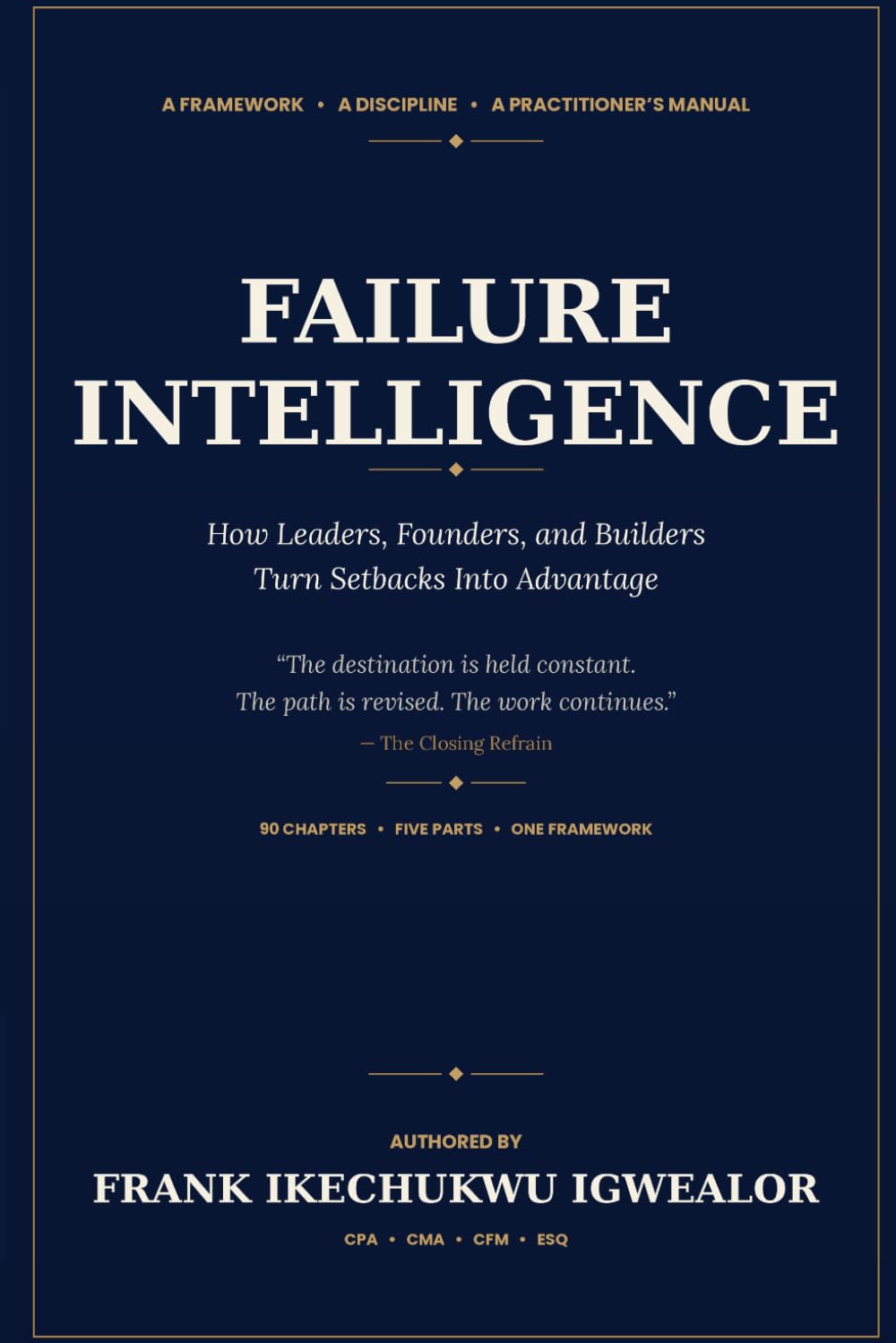 FAILURE INTELLIGENCE: How Leaders, Founders, and Builders Turn Setbacks Into Advantage