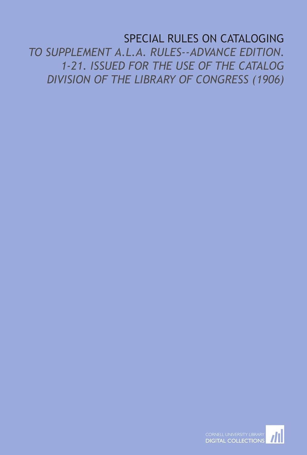 Special Rules on Cataloging To Supplement a.L.a. RulesAdvance Edition