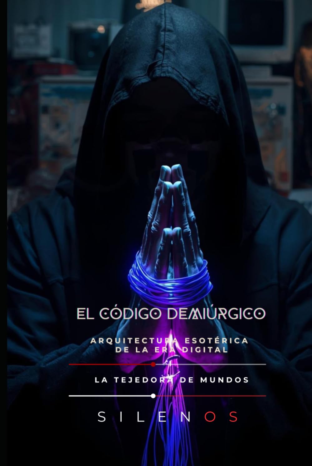EL CÓDIGO DEMIÚRGICO: Arquitectura Esotérica de la Era Digital (Illuminati)