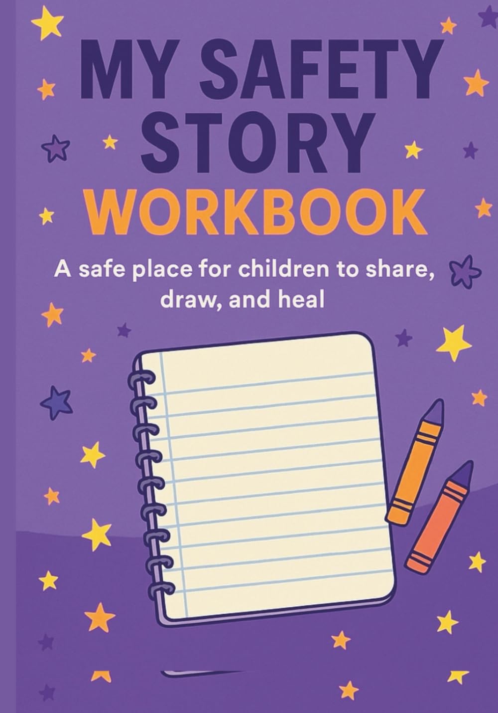 My Safety Story: A Workbook to Help Me Tell