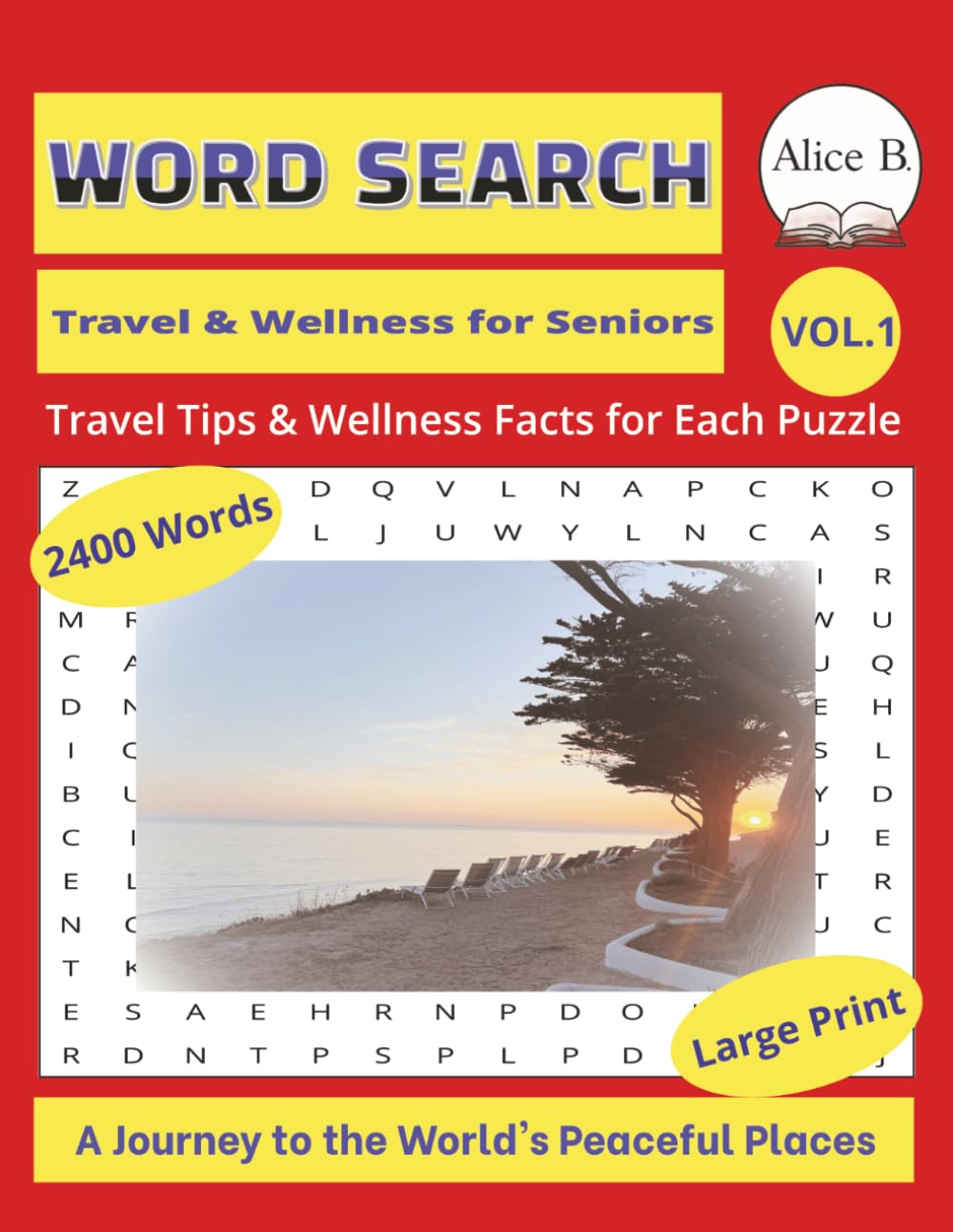 Word Search: Travel & Wellness for Seniors - Travel Tips & Wellness Facts for Each Puzzle, Vol.1: A Journey to the World's Peaceful Places - LARGE ... Words, 100 Puzzles (Word Search For Seniors)