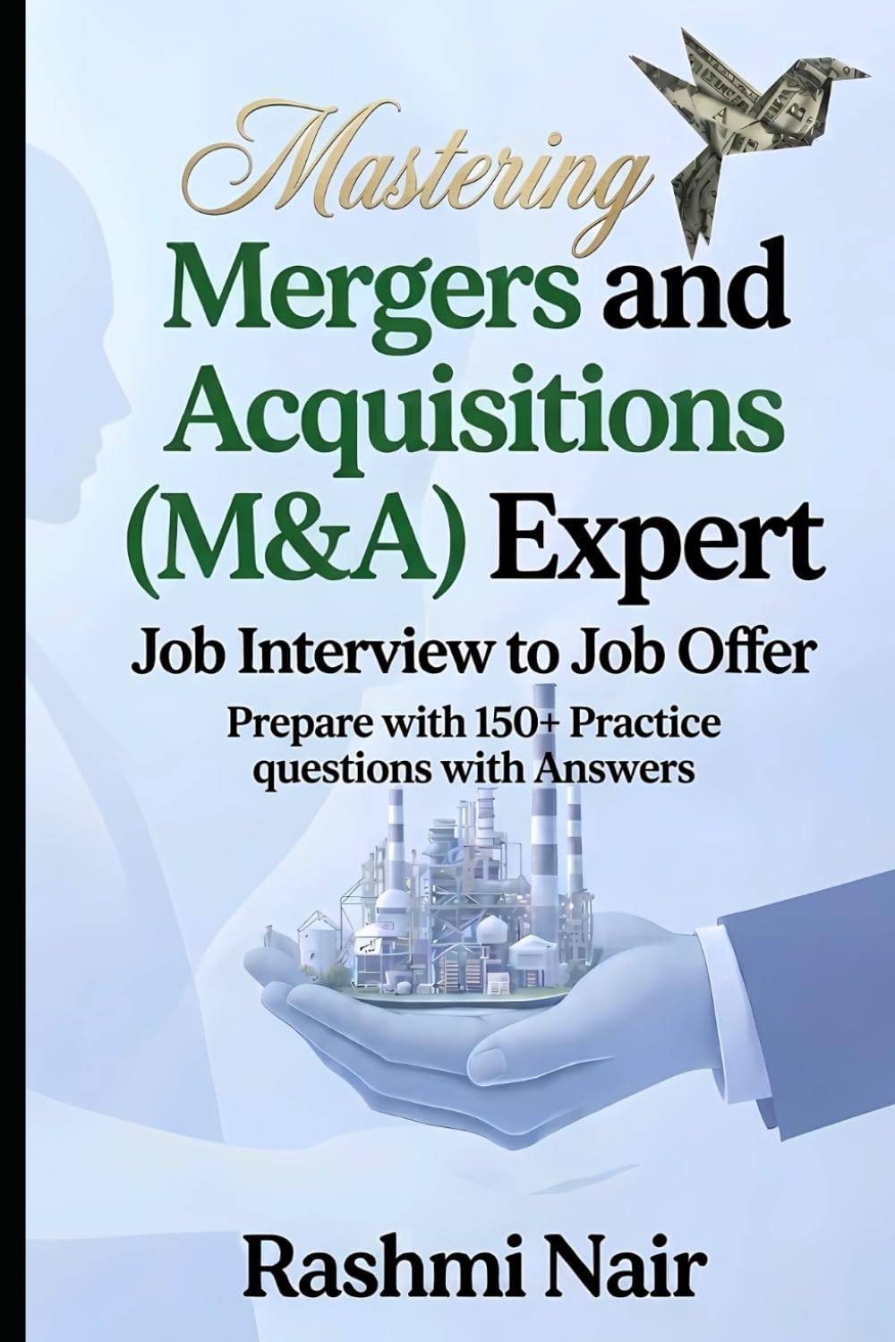 Job Interview Guide for Mergers and Acquisitions (M&A) Expert - Part 1: Job Interview to Job Offer (Marvelous Careers)