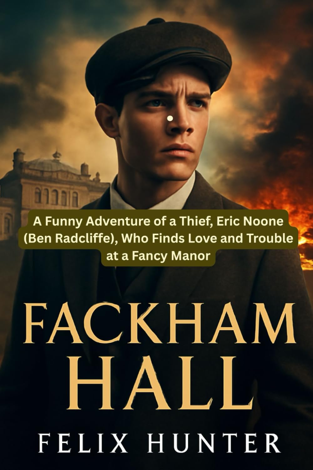 Fackham Hall: A Funny Adventure of a Thief, Eric Noone (Ben Radcliffe), Who Finds Love and Trouble at a Fancy Manor