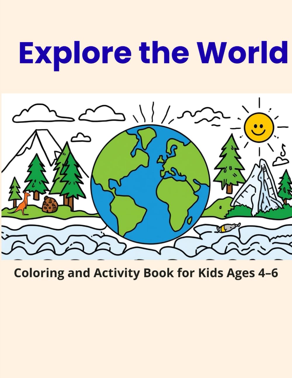 „Explore the World”: Coloring and Activity Book for Kids Ages 4–6 (Miss Kate Story – Animals Coloring & Activity Books)