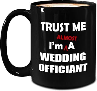 Gifts for Wedding Officiant Assistant Trainee Intern Mug - Large 15oz Black Coffee Tea Cup - Funny Cute Gag Marriage Ceremony Officials Solemniser Vow Master Apprentice - Trust Me Im Almost