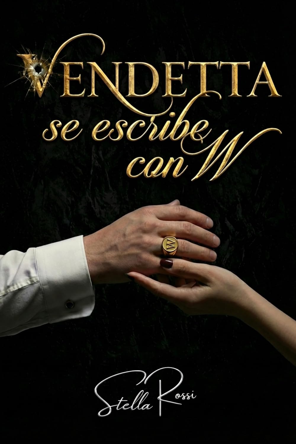 VENDETTA SE ESCRIBE CON W: Mafia Romance