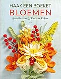  Haak een boeket bloemen: haakpatronen voor 35 bloemen en bladeren