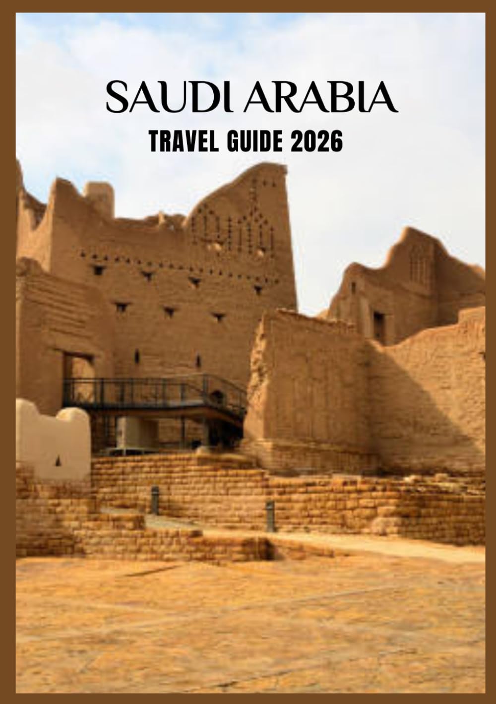 Saudi Arabia Travel Guide 2026