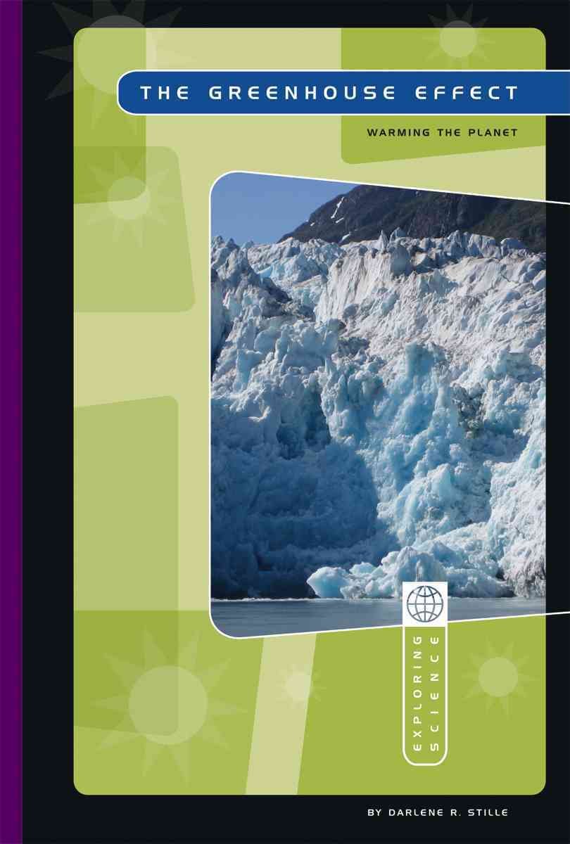 The Greenhouse Effect: Warming the Planet (Exploring Science)      Library Binding – September 1, 2006