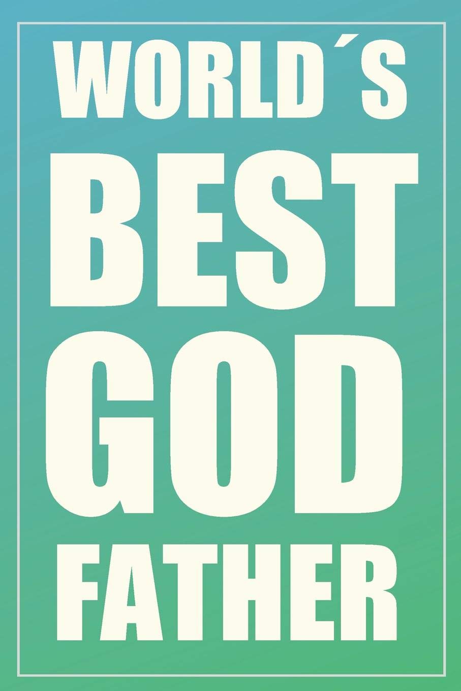 Best Godfather Original Notebook: Asking Godparents Ideas, Blank Lined Journal