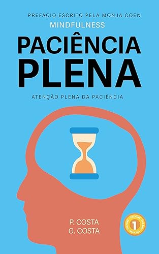 Paciência plena: mindfulness, atenção plena da paciência