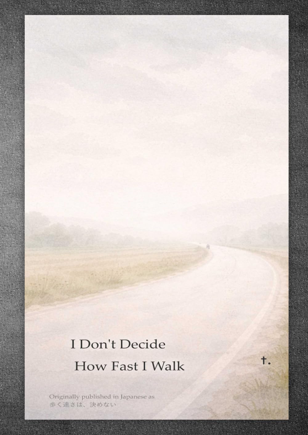 I Don’t Decide How Fast I Walk