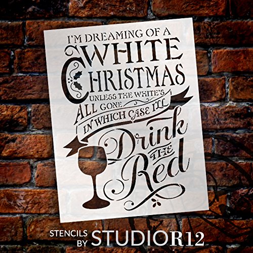 Dreaming Of White Christmas - Drink Red Wine Stencil By Studior12 | Reusable Mylar Template | Paint Wood Sign | Craft Rustic Farmhouse Holiday Lyric Home Decor | Diy Winter Season Gift | Select Size #TOP1