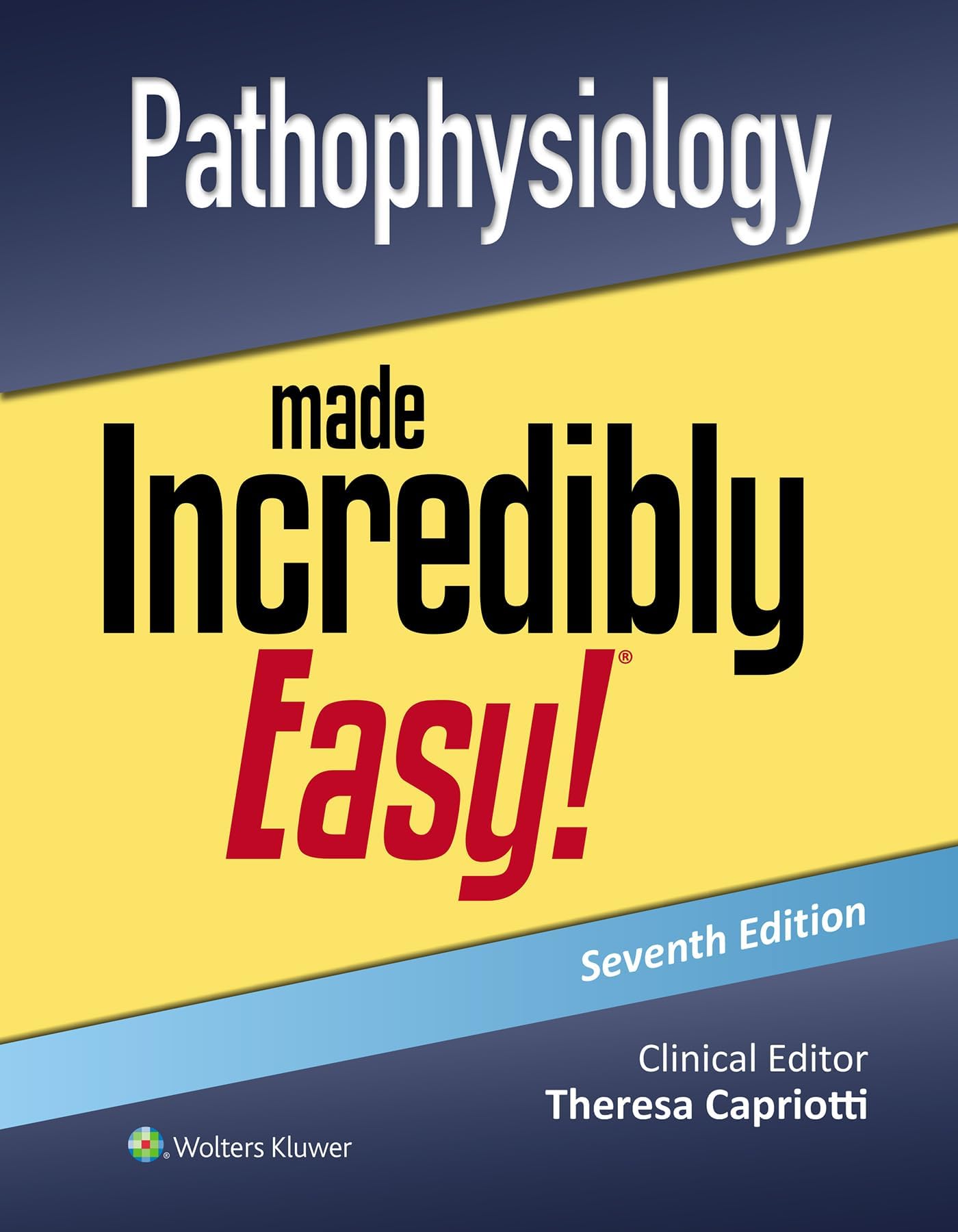 Pathophysiology Made Incredibly Easy! (Incredibly Easy! Seriesยฎ)