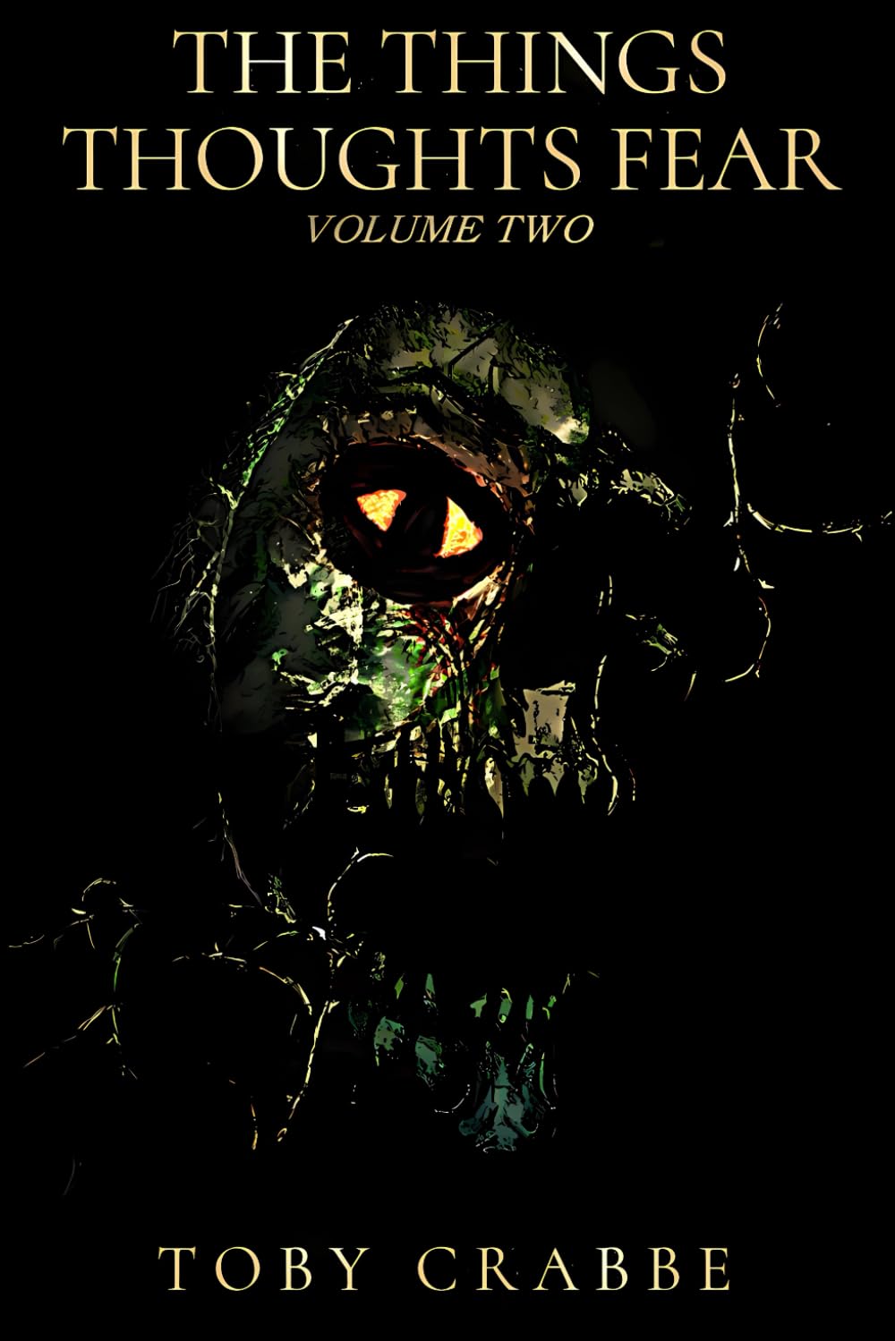 The Things Thoughts Fear: Volume Two