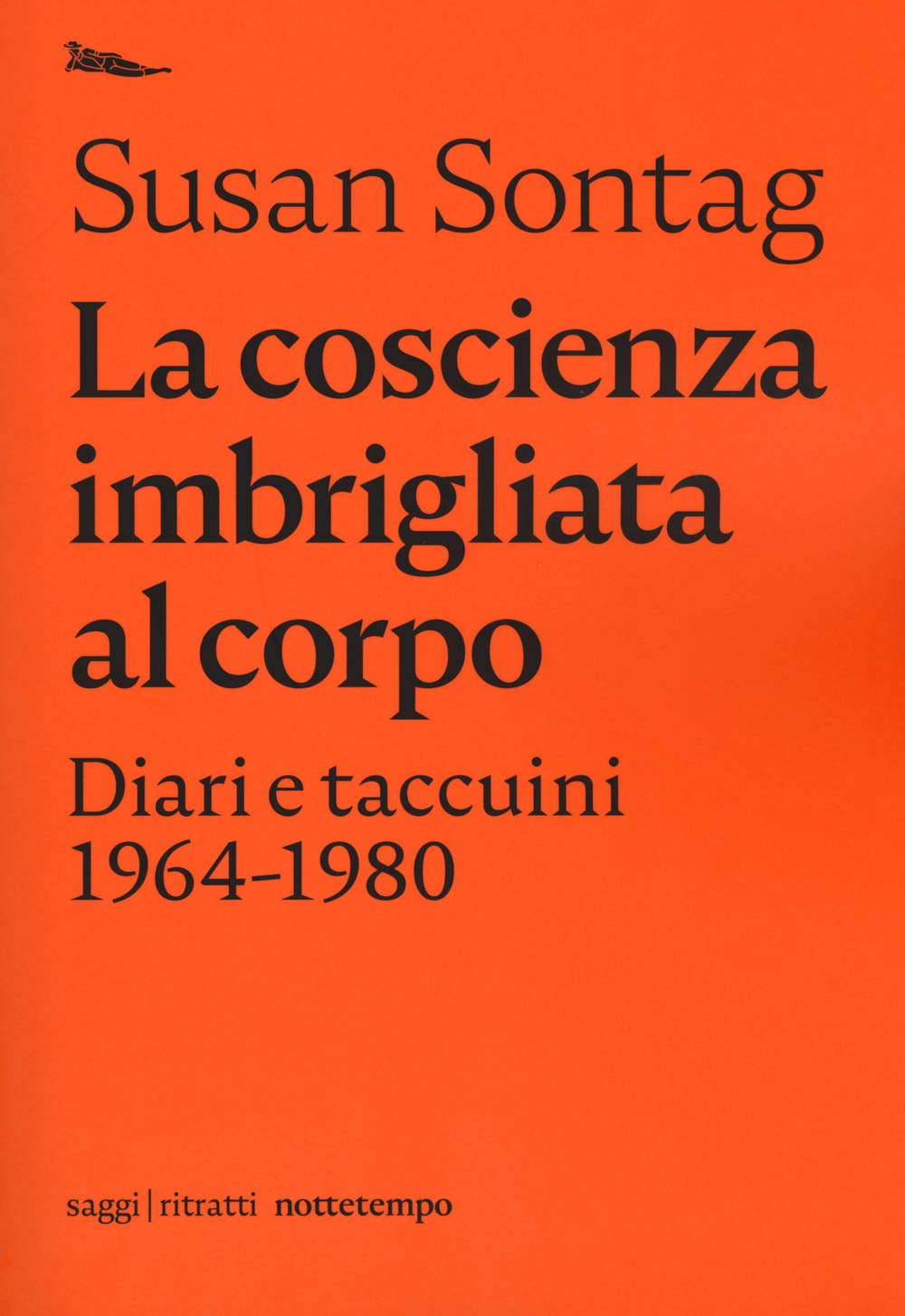 La Coscienza Imbrigliata Al Corpo. Diari E Taccuini 1964-1980 - 4