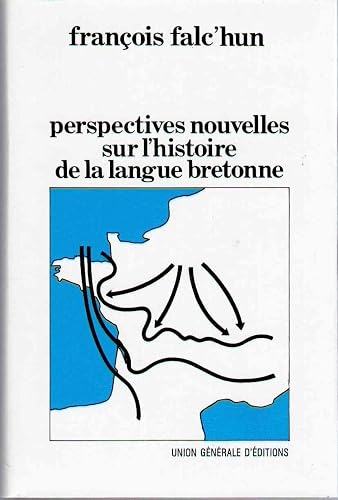 Perspectives nouvelles sur l'histoire de la langue bretonne