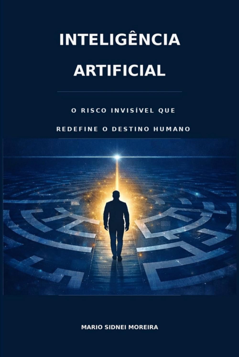 LA INTELIGENCIA ARTIFICIAL: EL RIESGO INVISIBLE QUE REDEFINE EL DESTINO HUMANO
