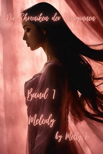 Die Chroniken der Königinnen: Band 7 Melody