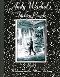 s factory ag  Andy Warhol\'s Factory People Book I: Welcome to the Silver Factory