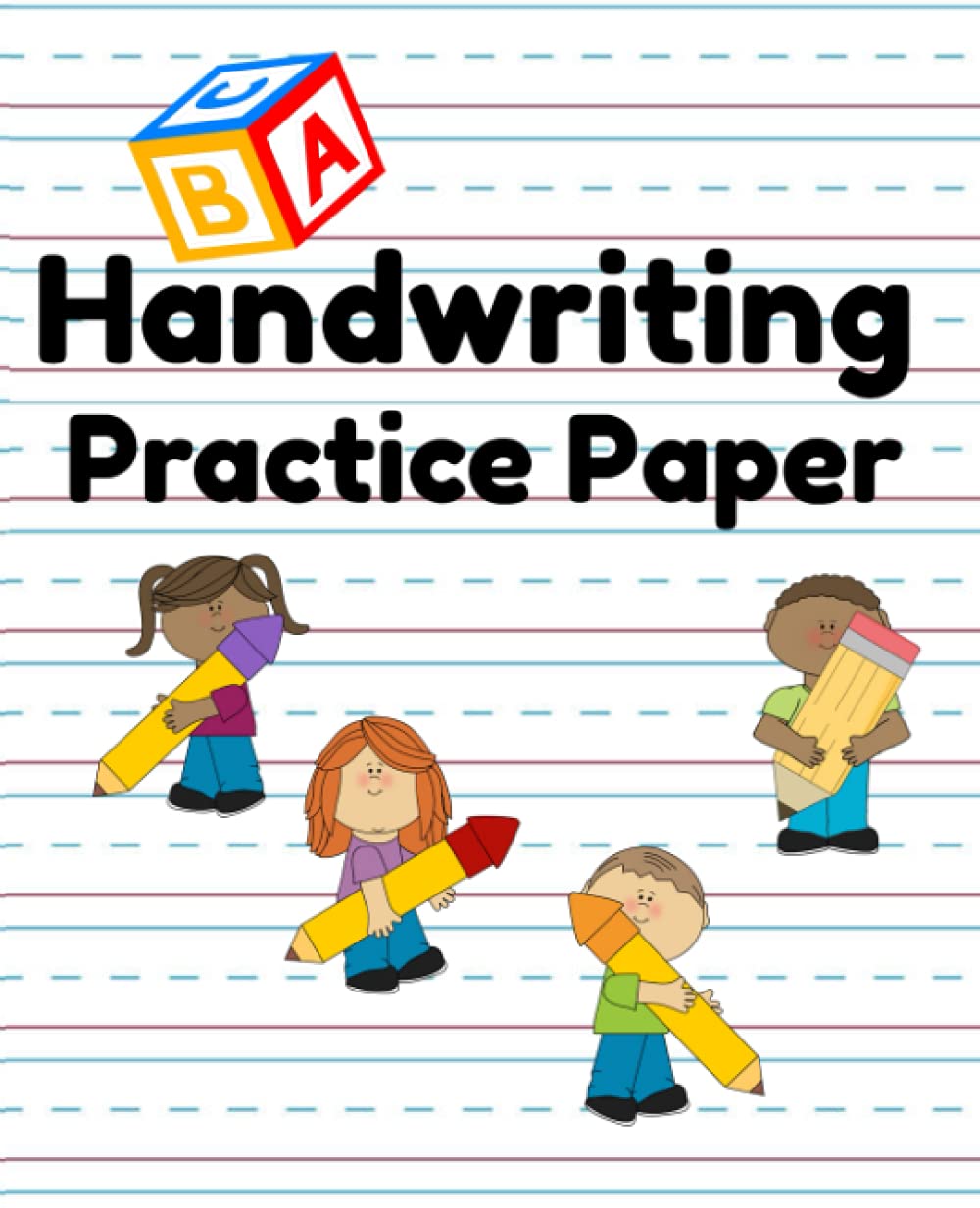 Handwriting Practice Paper: 100 Blank Writing Pages - For Students Learning to Write: Kindergarten writing paper with lines