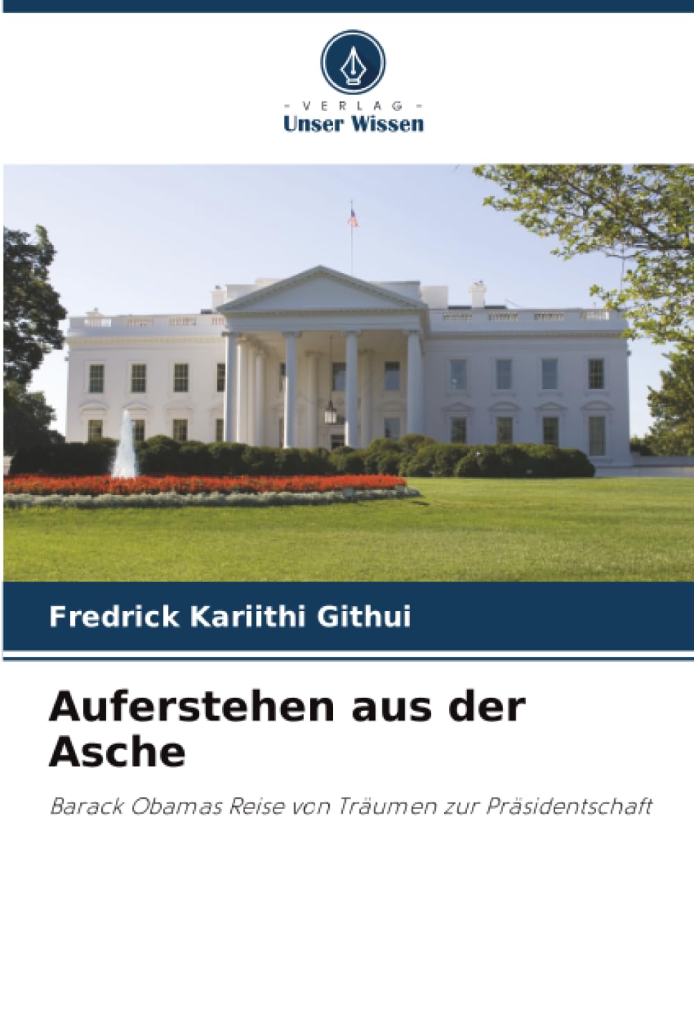 Auferstehen aus der Asche: Barack Obamas Reise von Träumen zur Präsidentschaft