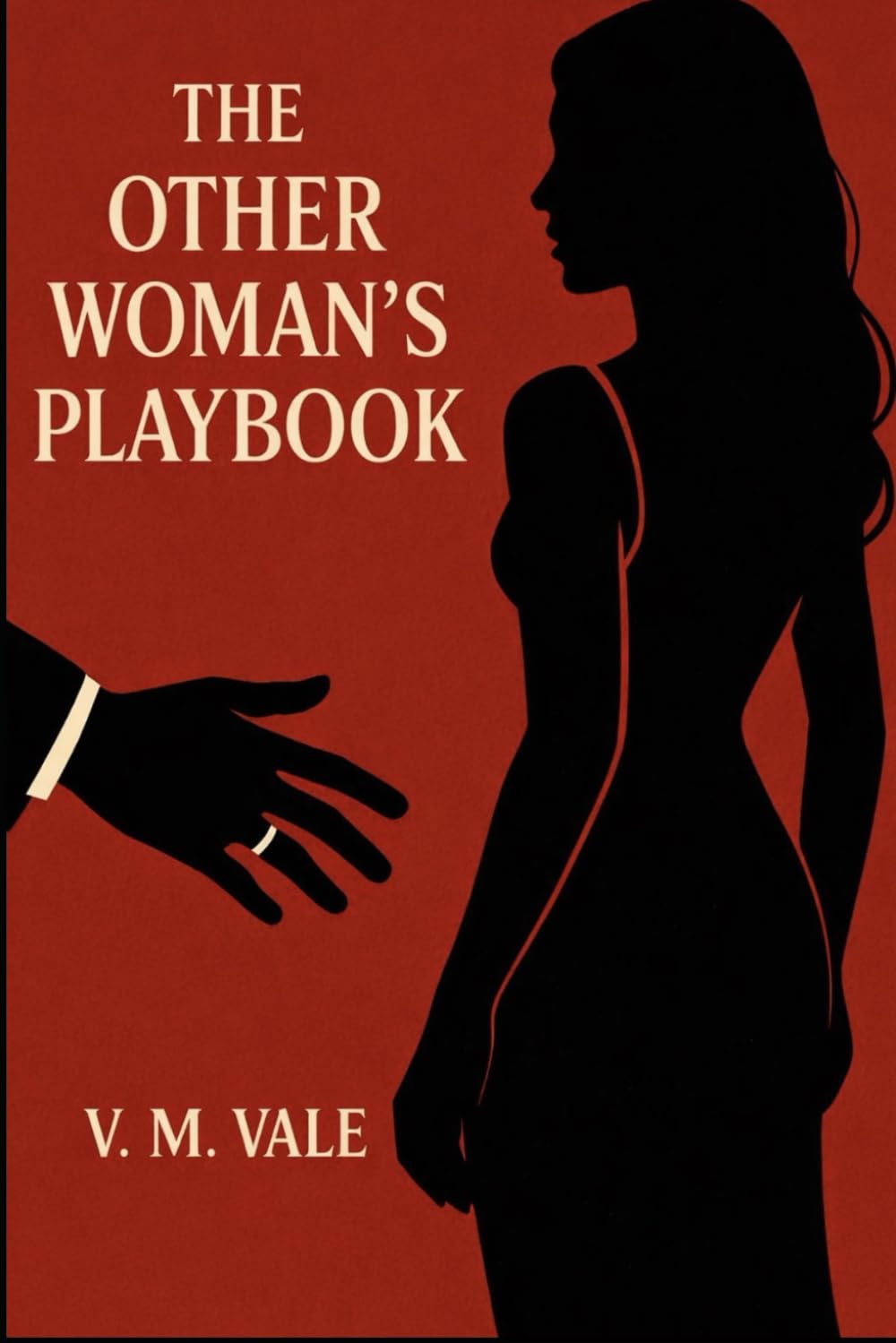 The Other Woman's Playbook: A Modern Guide to Playing the Game Without Losing Yourself